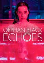 Watch Orphan Black: Echoes Movie2k