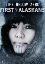 Watch Life Below Zero: First Alaskans Movie2k