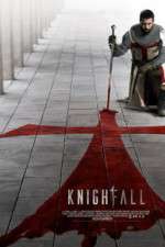 Watch Knightfall Movie2k