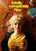 Watch Totally Completely Fine Movie2k