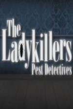 Watch The Ladykillers: Pest Detectives Movie2k
