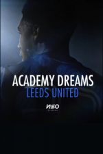 Watch Academy Dreams: Leeds United Movie2k