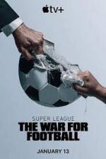 Watch Super League: The War for Football Movie2k