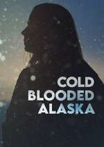 Watch Cold Blooded Alaska Movie2k