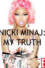 Watch Nicki Minaj My Truth Movie2k