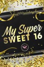 Watch My Super Sweet 16 Movie2k