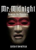 Watch Mr. Midnight: Beware the Monsters Movie2k