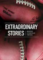 Watch Extraordinary Stories Behind Everyday Things Movie2k