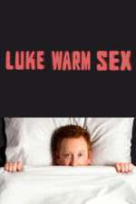 Watch Luke Warm Sex Movie2k