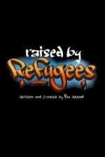 Watch Raised by Refugees Movie2k