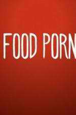 Watch Food Porn Movie2k