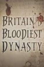Watch Britain's Bloodiest Dynasty Movie2k