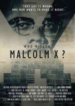 Watch Who Killed Malcolm X? Movie2k