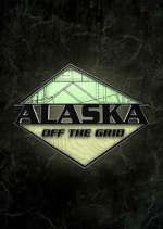 Watch Alaska Off the Grid Movie2k