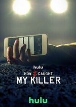 Watch How I Caught My Killer Movie2k