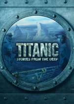 Watch Titanic: Stories from the Deep Movie2k