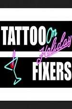 Watch Tattoo Fixers on Holiday Movie2k