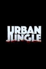 Watch Urban Jungle (UK) Movie2k