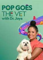 Watch Pop Goes the Vet with Dr. Joya Movie2k