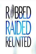 Watch Robbed Raided Reunited Movie2k