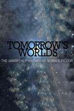 Watch Tomorrow's Worlds: The Unearthly History of Science Fiction Movie2k