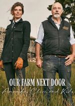 Watch Our Farm Next Door: Amanda, Clive and Kids Movie2k