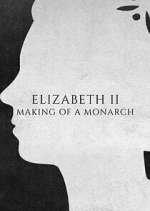 Watch Elizabeth II: Making of a Monarch Movie2k