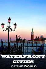 Watch Waterfront Cities of the World Movie2k