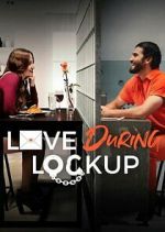 Watch Love During Lockup Movie2k