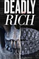 Watch Deadly Rich Movie2k