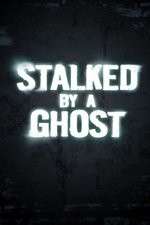 Watch Stalked By A Ghost Movie2k