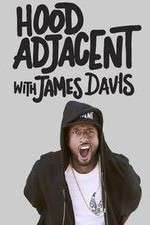 Watch Hood Adjacent with James Davis Movie2k