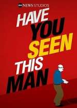 Watch Have You Seen This Man? Movie2k