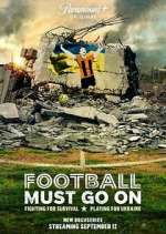 Watch Football Must Go On Movie2k