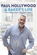 Watch Paul Hollywood: A Baker's Life Movie2k