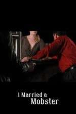 Watch I Married a Mobster Movie2k