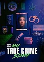 Watch Vh1's My True Crime Story Movie2k