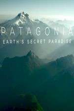 Watch Patagonia Earths Secret Paradise Movie2k