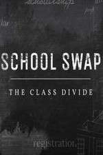 Watch School Swap The Class Divide Movie2k