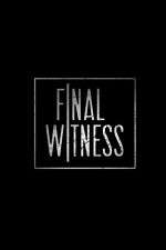 Watch Final Witness Movie2k