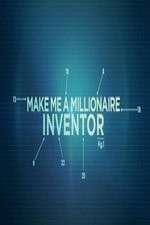 Watch Make Me a Millionaire Inventor Movie2k