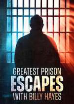 Watch Greatest Prison Escapes with Billy Hayes Movie2k