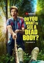 Watch Do You Want to See a Dead Body? Movie2k