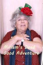 Watch Miriam\'s Dead Good Adventure Movie2k