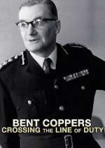 Watch Bent Coppers: Crossing the Line of Duty Movie2k