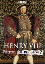 Watch Henry VIII Patron or Plunderer Movie2k
