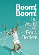 Watch Boom! Boom! The World vs. Boris Becker Movie2k