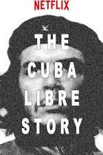 Watch The Cuba Libre Story Movie2k