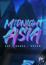 Watch Midnight Asia: Eat · Dance · Dream Movie2k