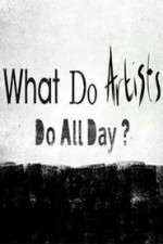 Watch What Do Artists Do All Day? Movie2k